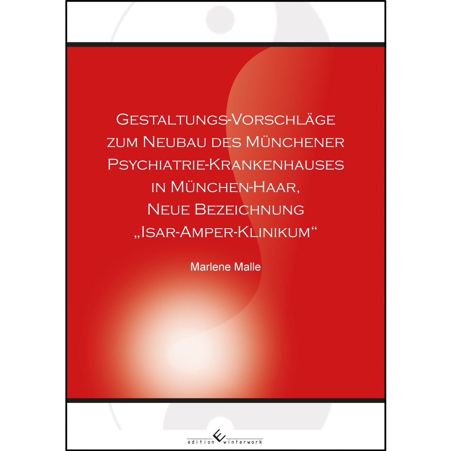 Gestaltungs-Vorschläge zum Neubau der Münchener Psychiatrie-Krankenhauses in München-Haar Business, Finance & Career