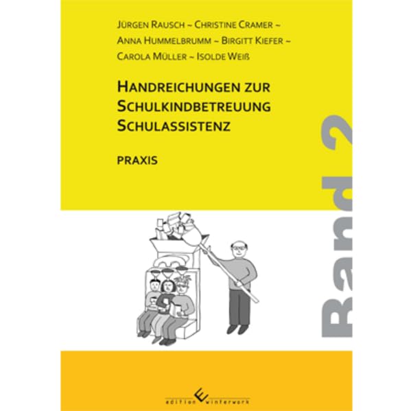 Handreichungen zur Schulkindbetreuung/ Schulassistenz: Band 2: Praxis Parents & Children