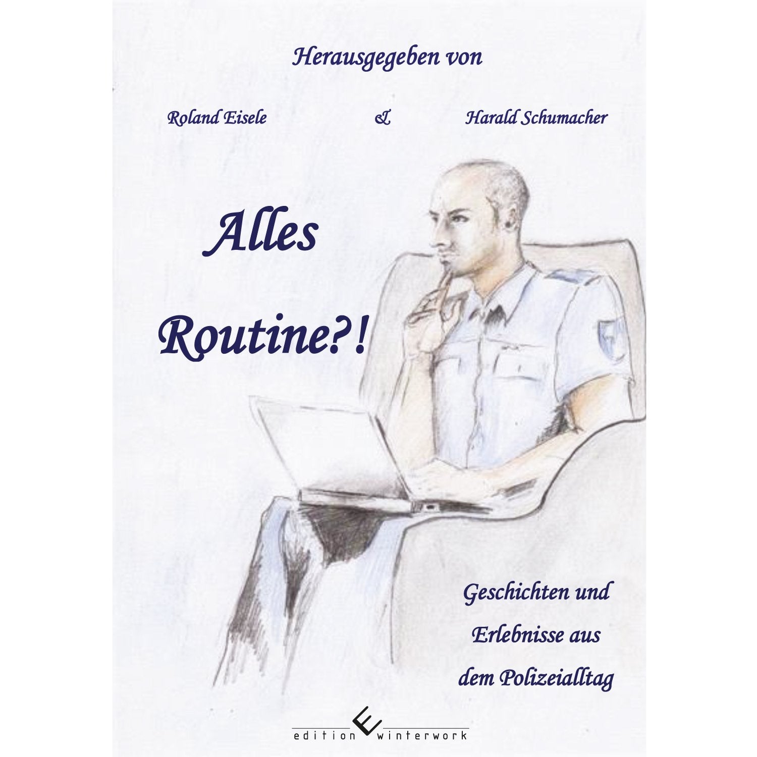 Alles Routine?!: Geschichten und Erlebnisse aus dem Polizeialltag Books