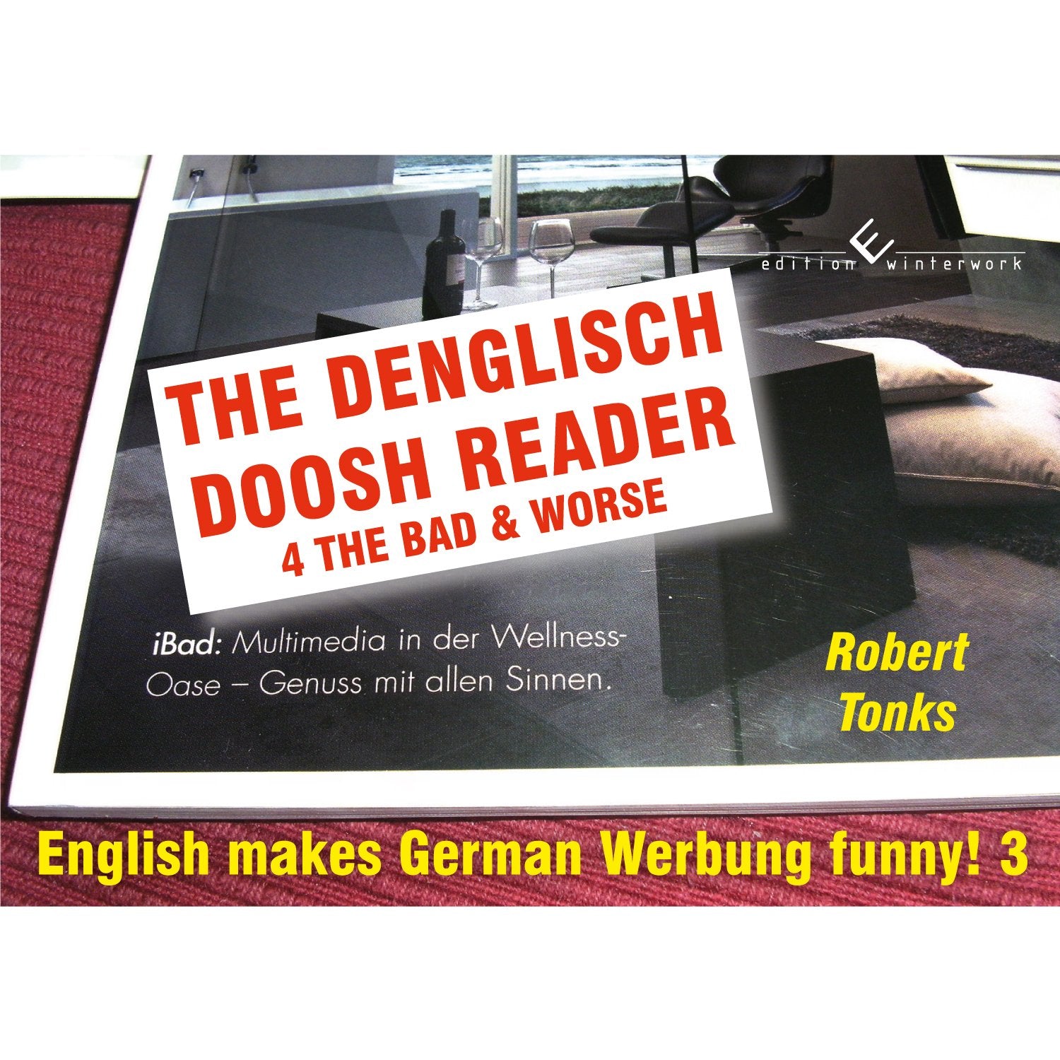The Denglisch Doosh Reader: 4 the bad & worse Humour & Satire