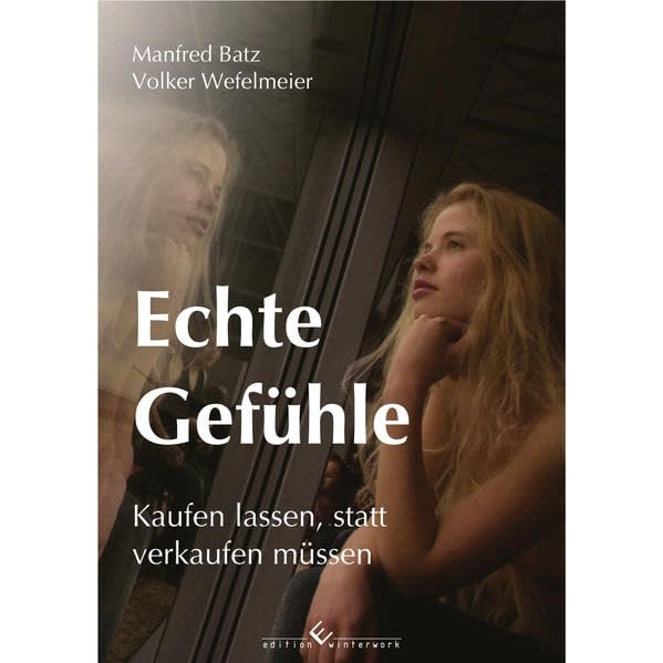 Echte Gefühle: Kaufen lassen statt verkaufen müssen Business, Finance & Career