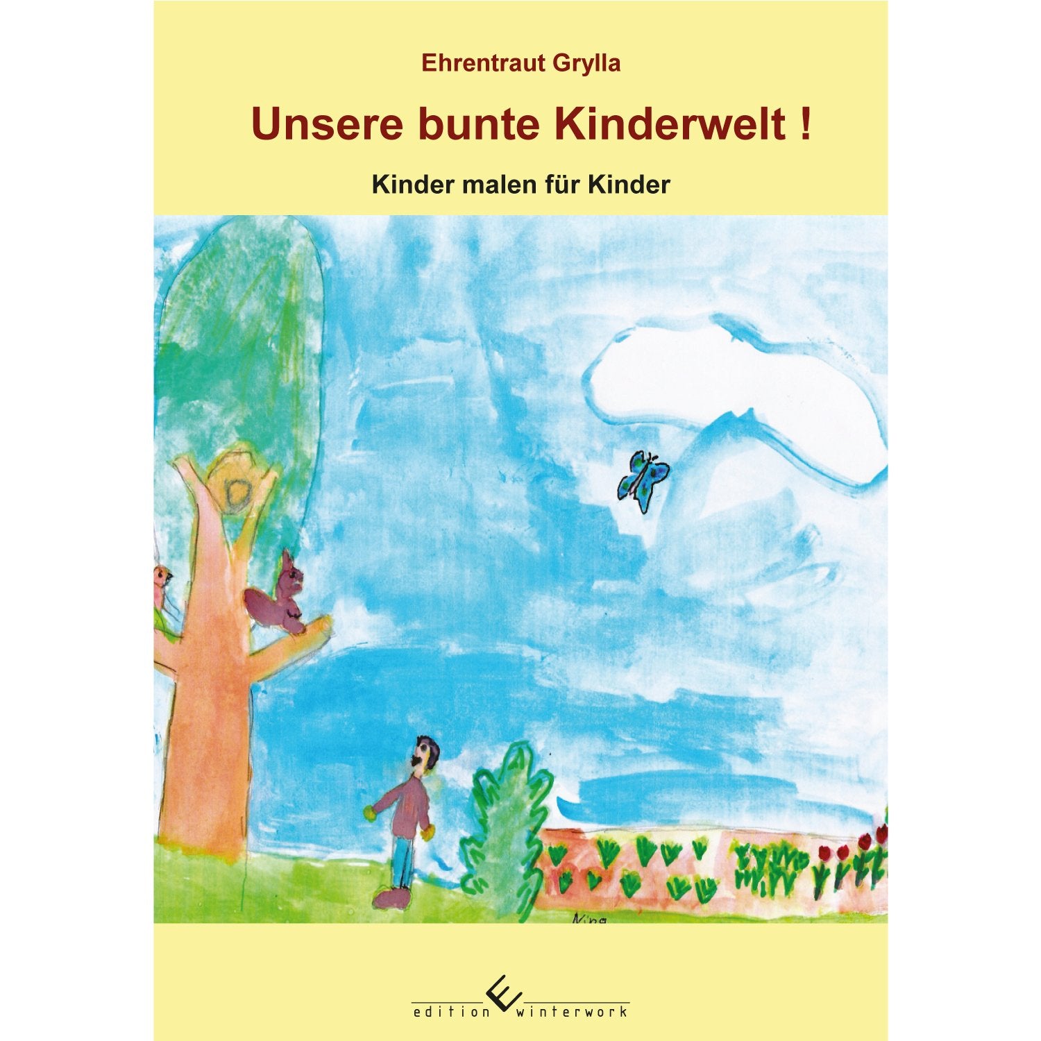 Unsere bunte Kinderwelt: Kinder malen für Kinder Novels & Short Stories