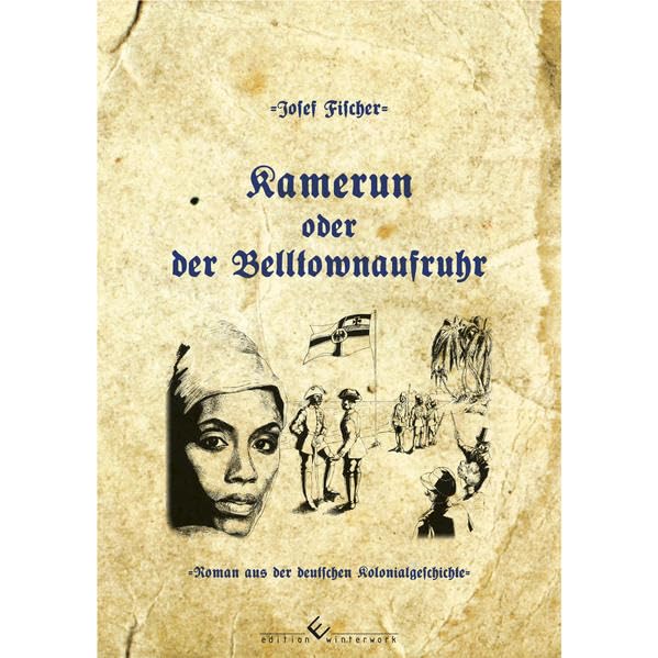 Kamerun oder der Belltownaufruhr: Roman aus der deutschen Kolonialgeschichte Historical Fiction