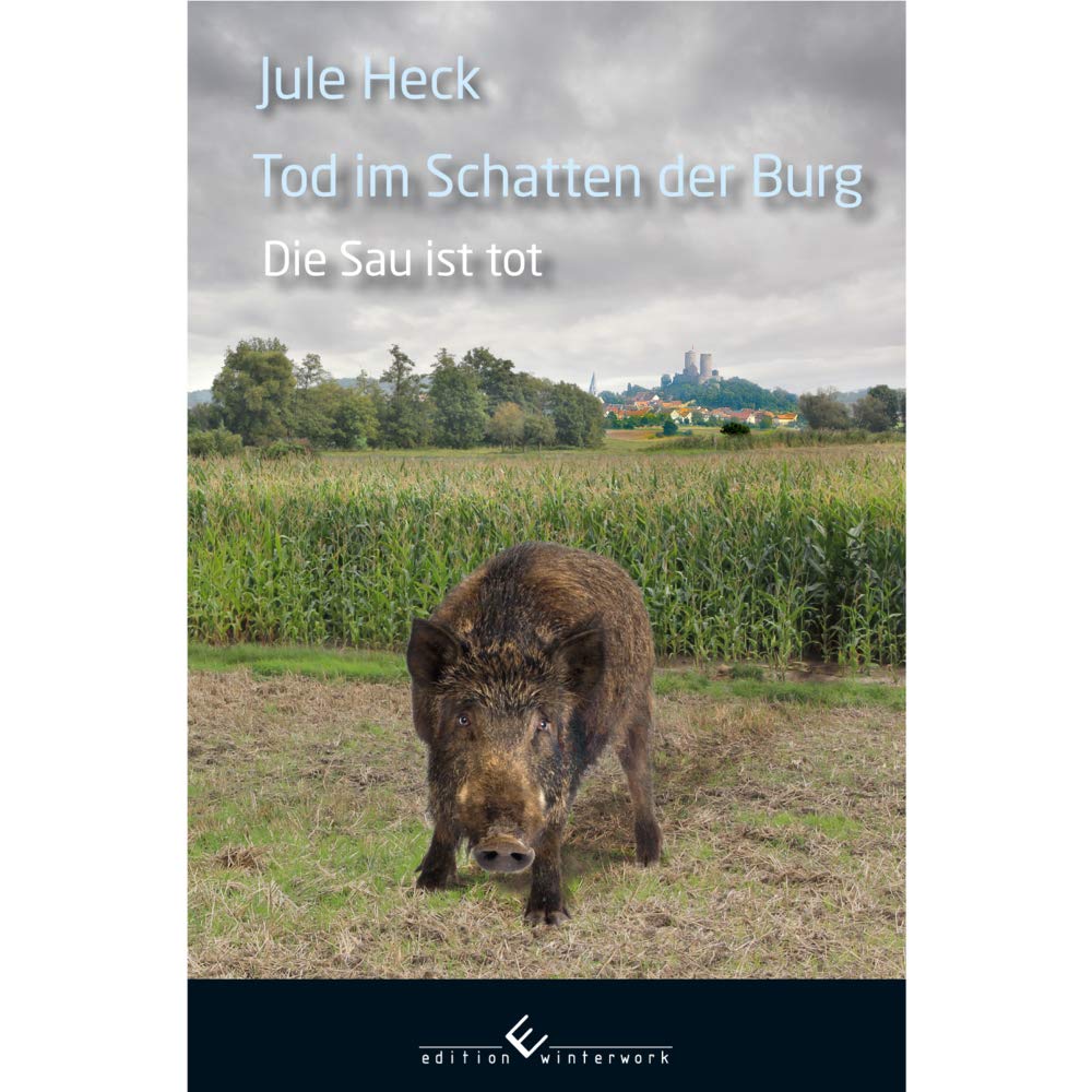 Tod im Schatten der Burg.Die Sau ist tot Historical Fiction