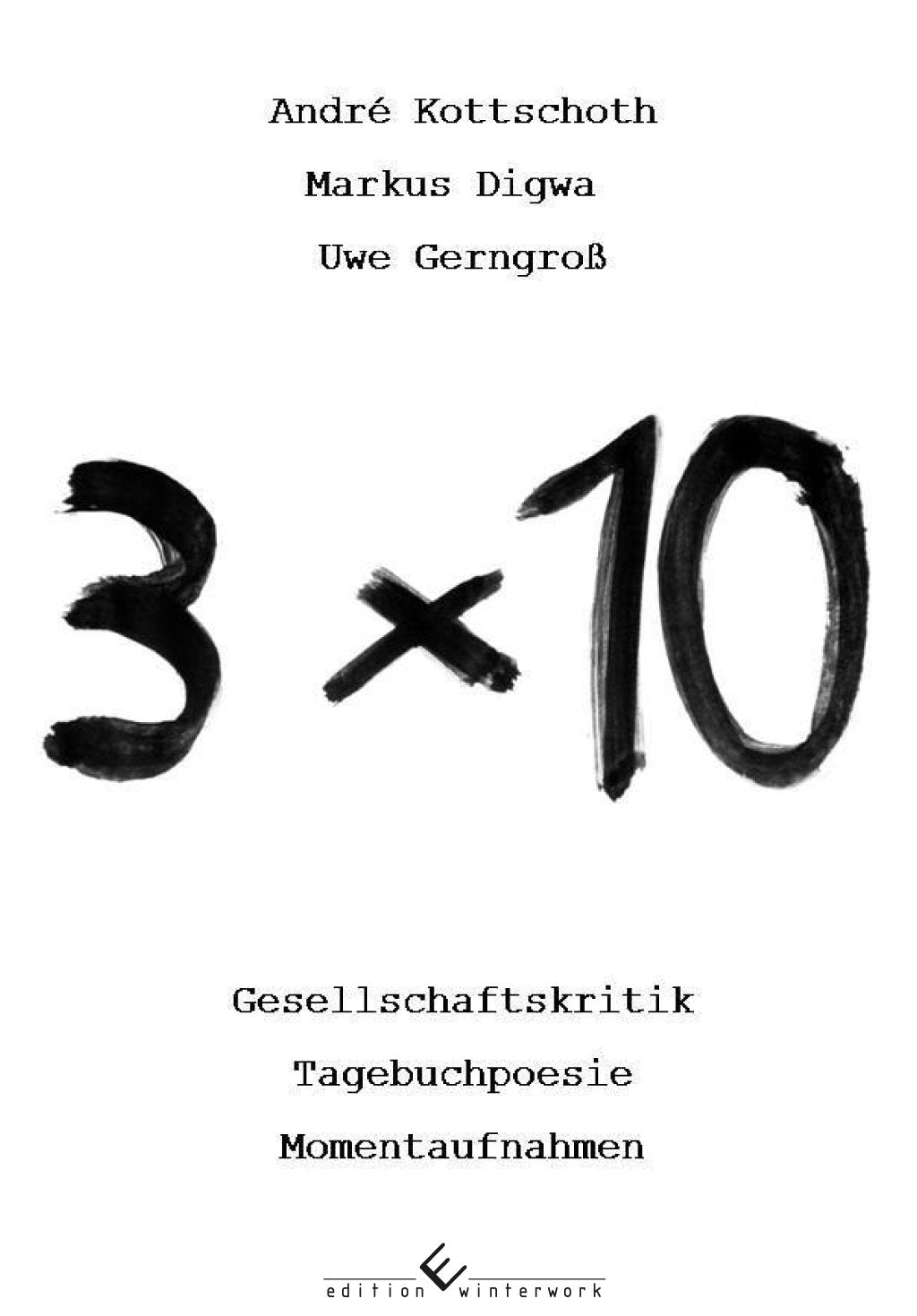 3x10: Gesellschaftskritik, Tagebuchpoesie, Momentaufnahmen Poetry