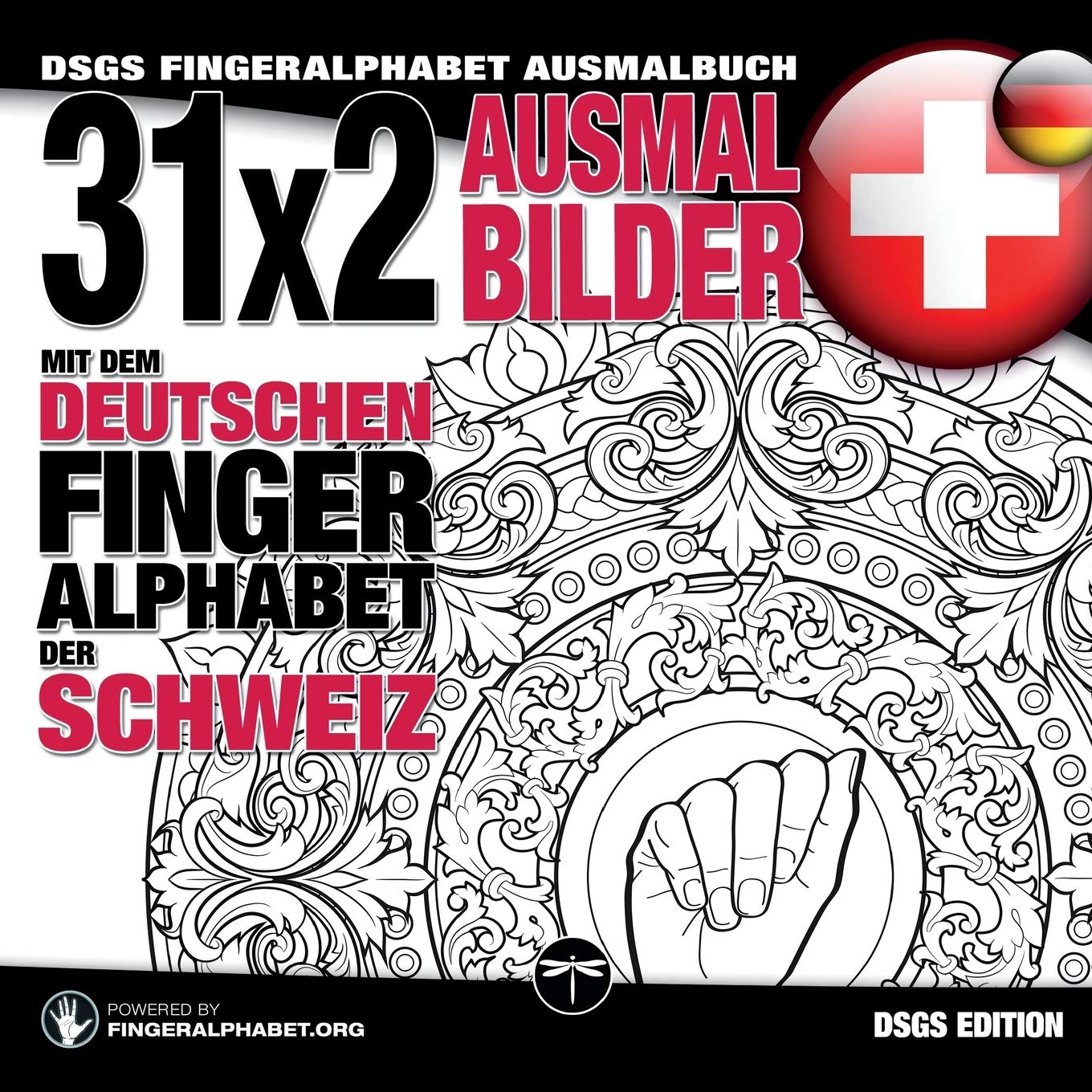 31x2 Ausmalbilder mit dem deutschen Fingeralphabet der Schweiz: DSGS Fingeralphabet Ausmalbuch (Sign Language Alphabet Coloring Books, Band 6) Social Sciences