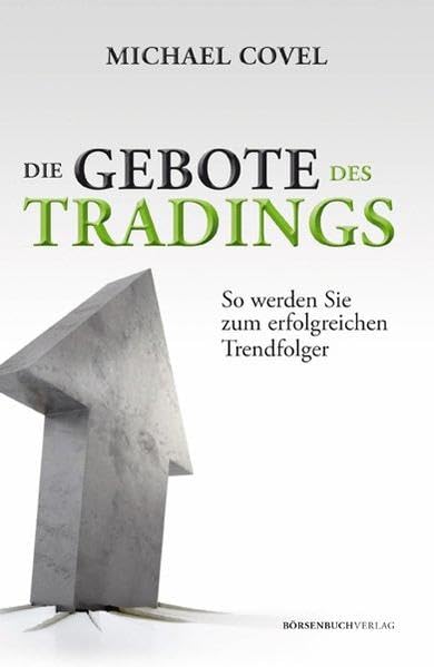 Die Gebote des Tradings: So werden Sie zum erfolgreichen Trendfolger Business, Finance & Career