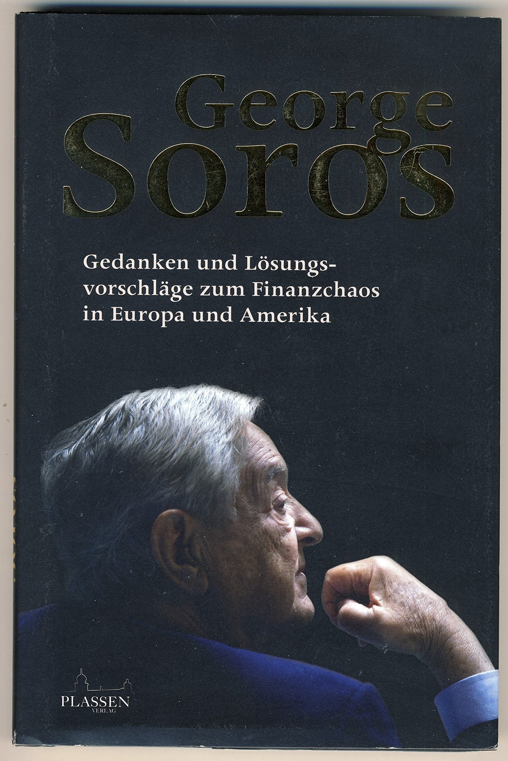 George Soros: Gedanken und Lösungsvorschläge zum Finanzchaos in Europa und Amerika Business, Finance & Career