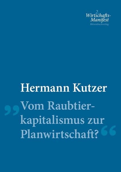 Vom Raubtierkapitalismus zur Planwirtschaft? Business, Finance & Career