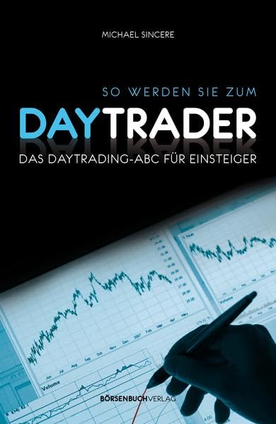 So werden Sie zum Daytrader Business, Finance & Career Books