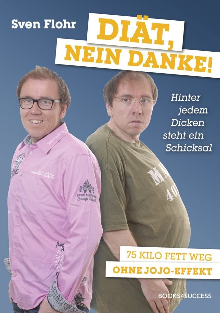 Diät, nein danke!: Hinter jedem Dicken steht ein Schicksal Health, Nutrition & Fitness