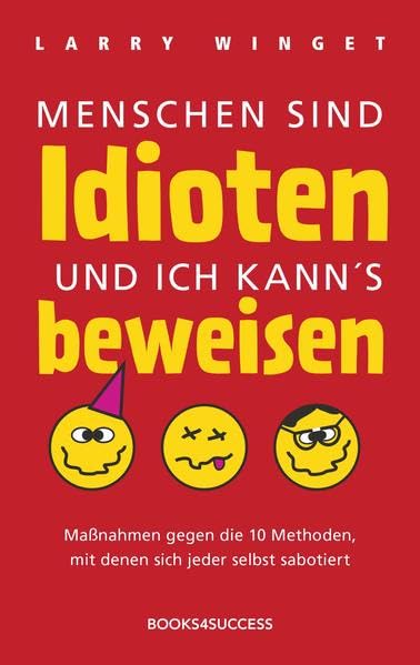 Menschen sind Idioten und ich kann's beweisen TB Business, Finance & Career