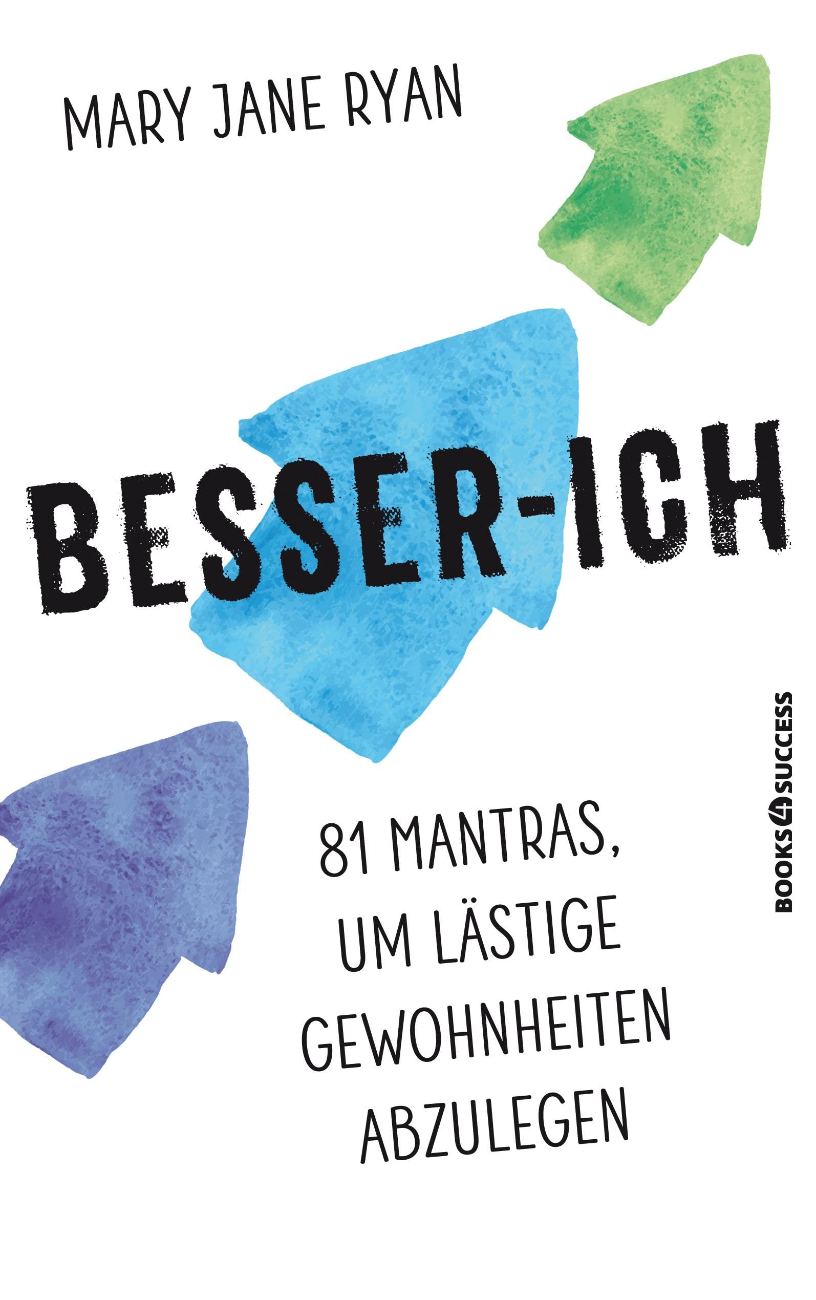 Besser-ich: 81 Mantras um lästige Gewohnheiten abzulegen Business, Finance & Career
