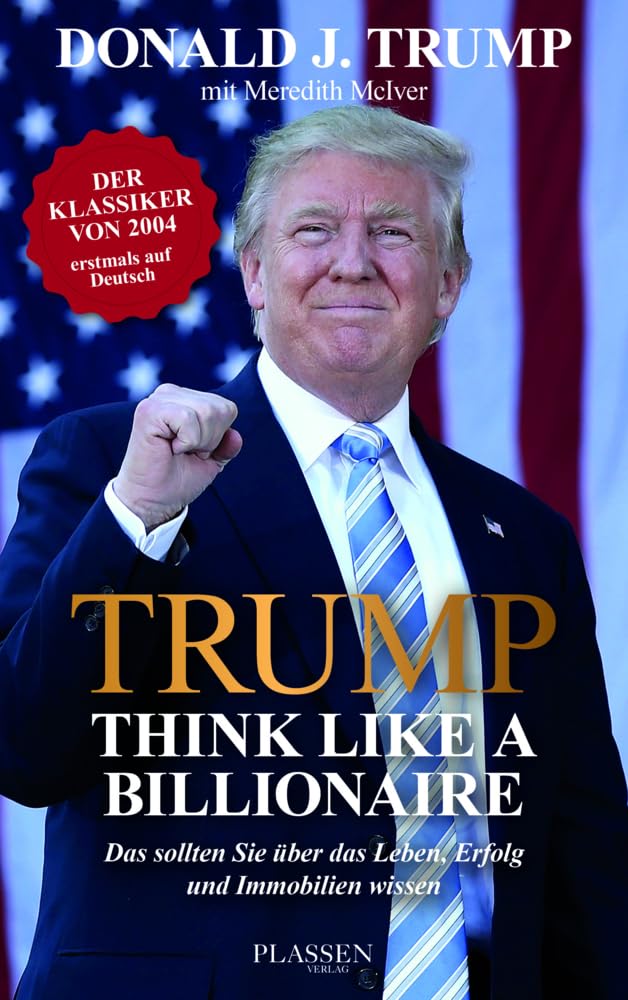 Trump: Think like a Billionaire: Das sollten Sie über das Leben, Erfolg und Immobilien wissen Politics & History
