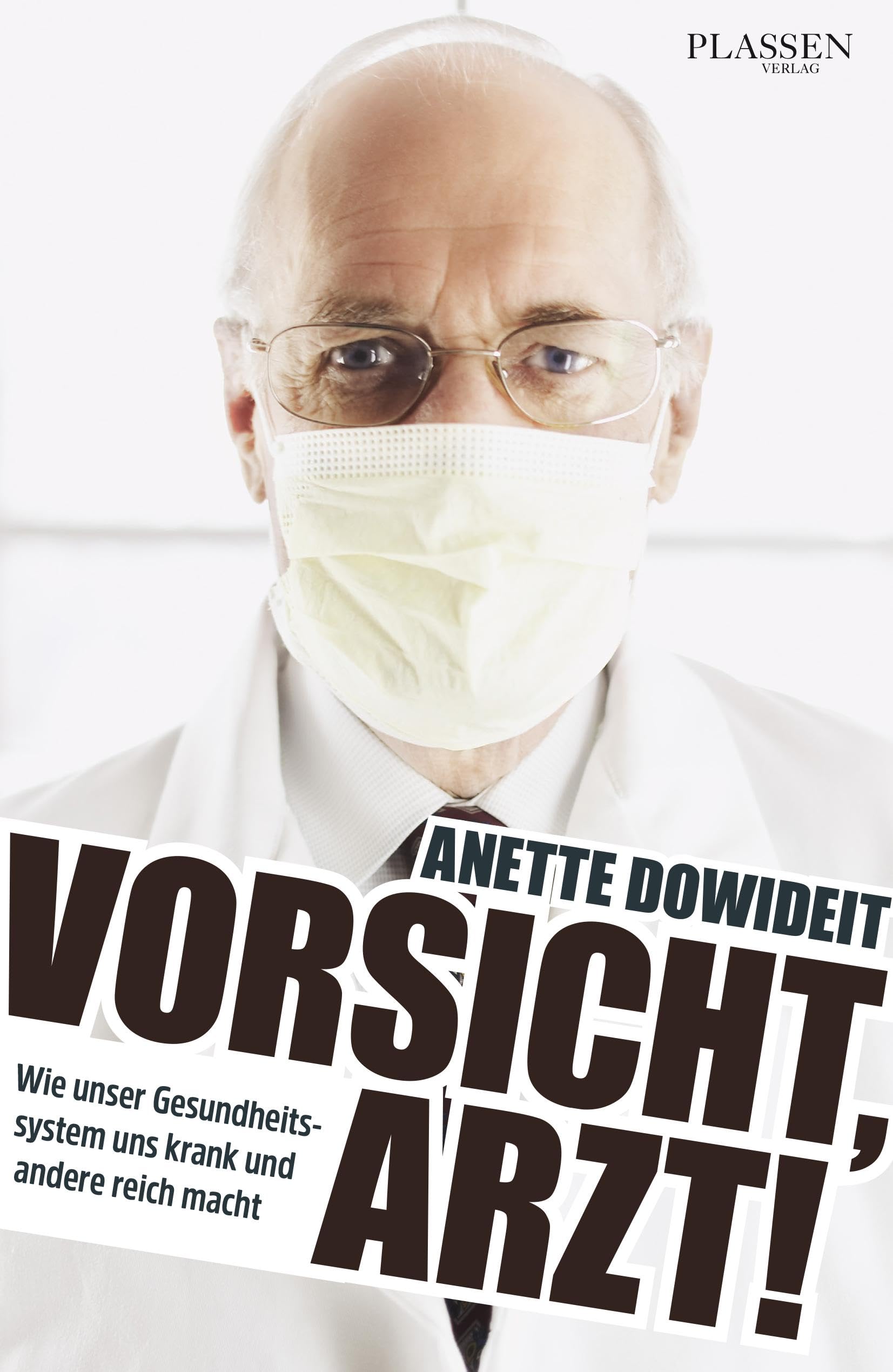 Vorsicht, Arzt!: Wie unser Gesundheitssystem uns krank und andere reich macht Medicine
