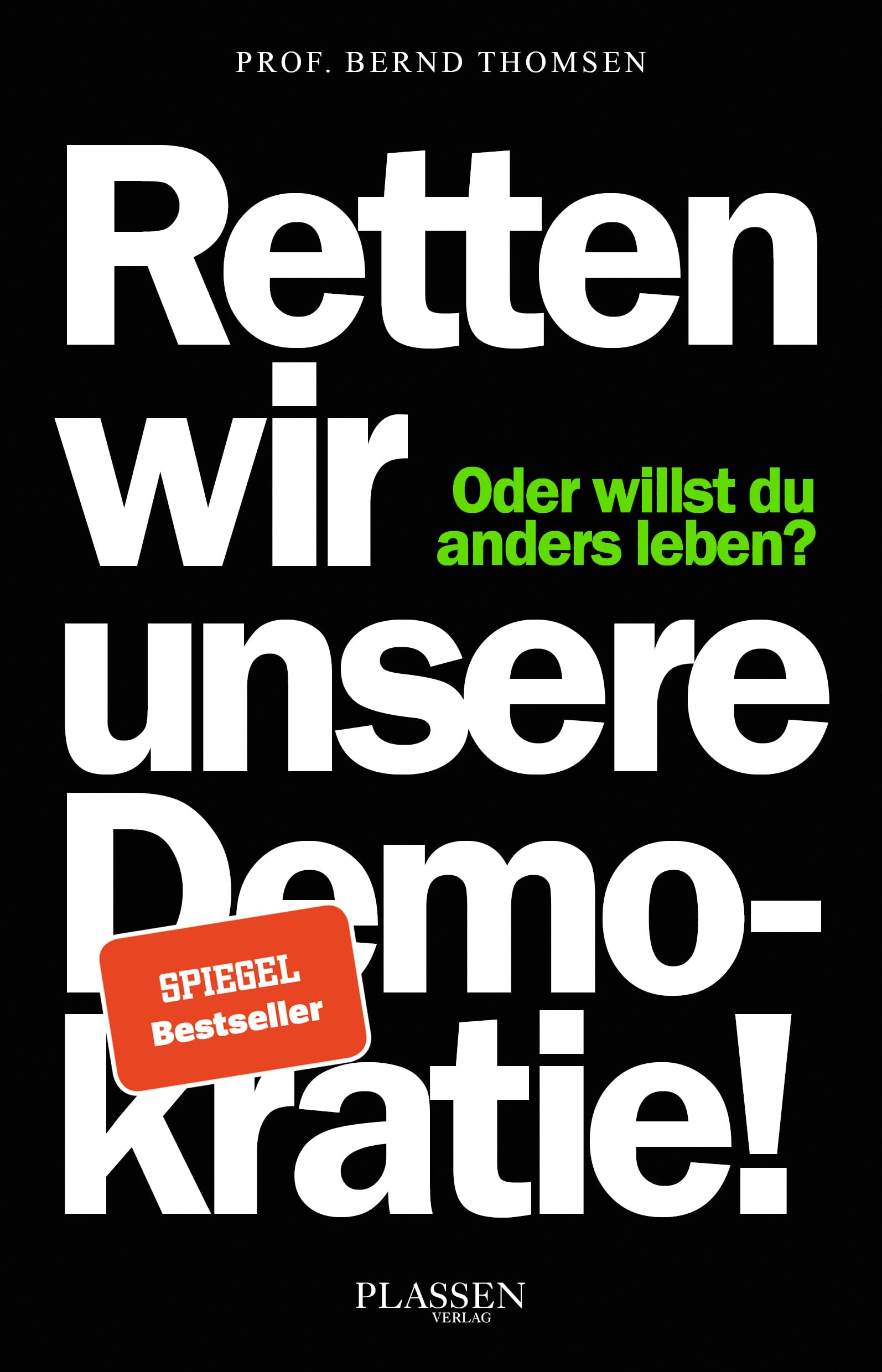 Retten wir unsere Demokratie!: Oder willst du anders leben? Books