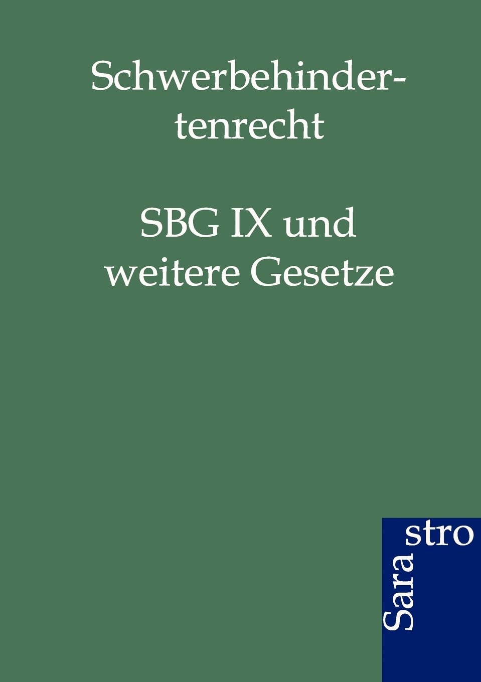 Schwerbehindertenrecht: SBG IX und weitere Gesetze Law