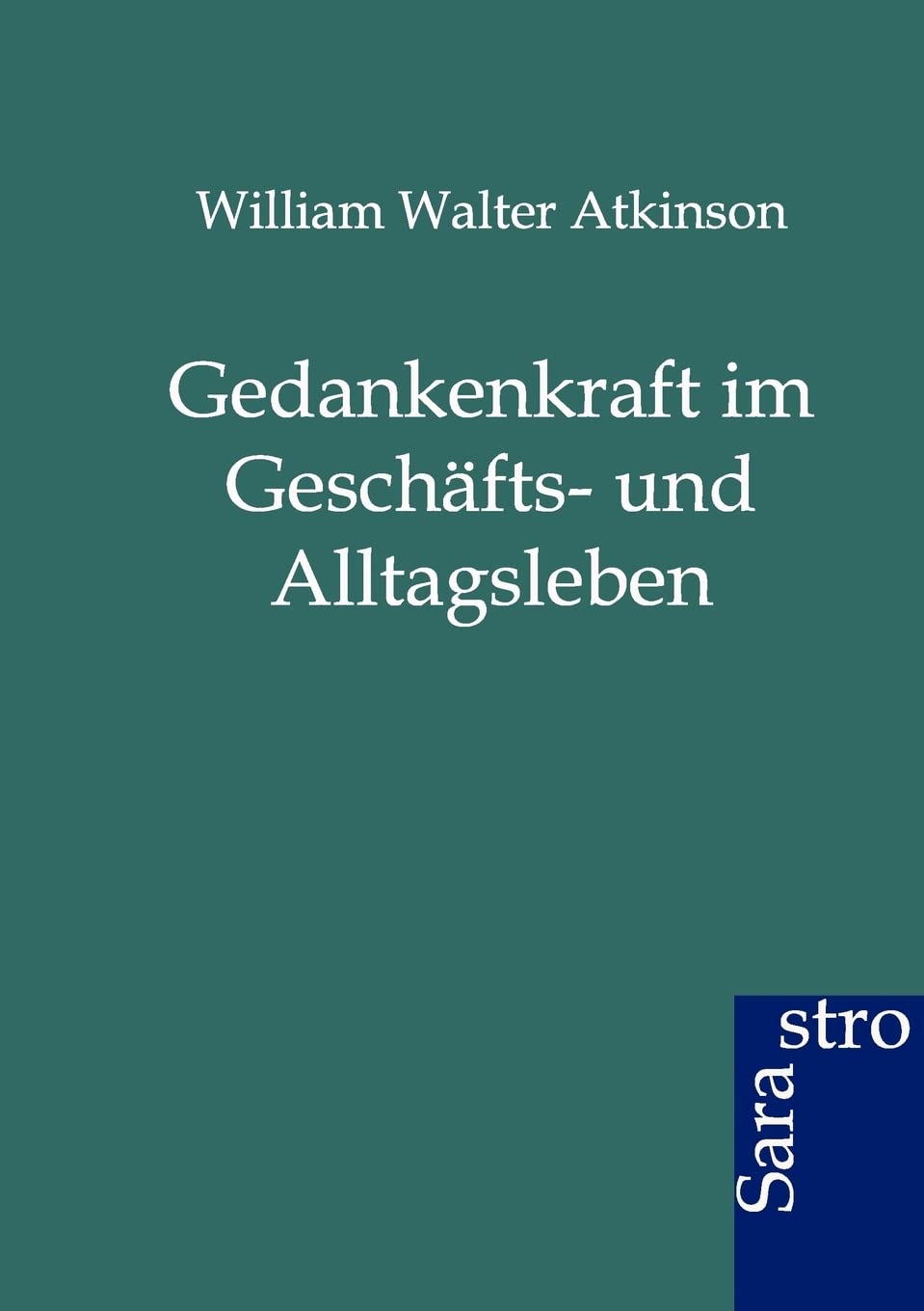 Gedankenkraft im Geschäfts- und Alltagsleben Psychology