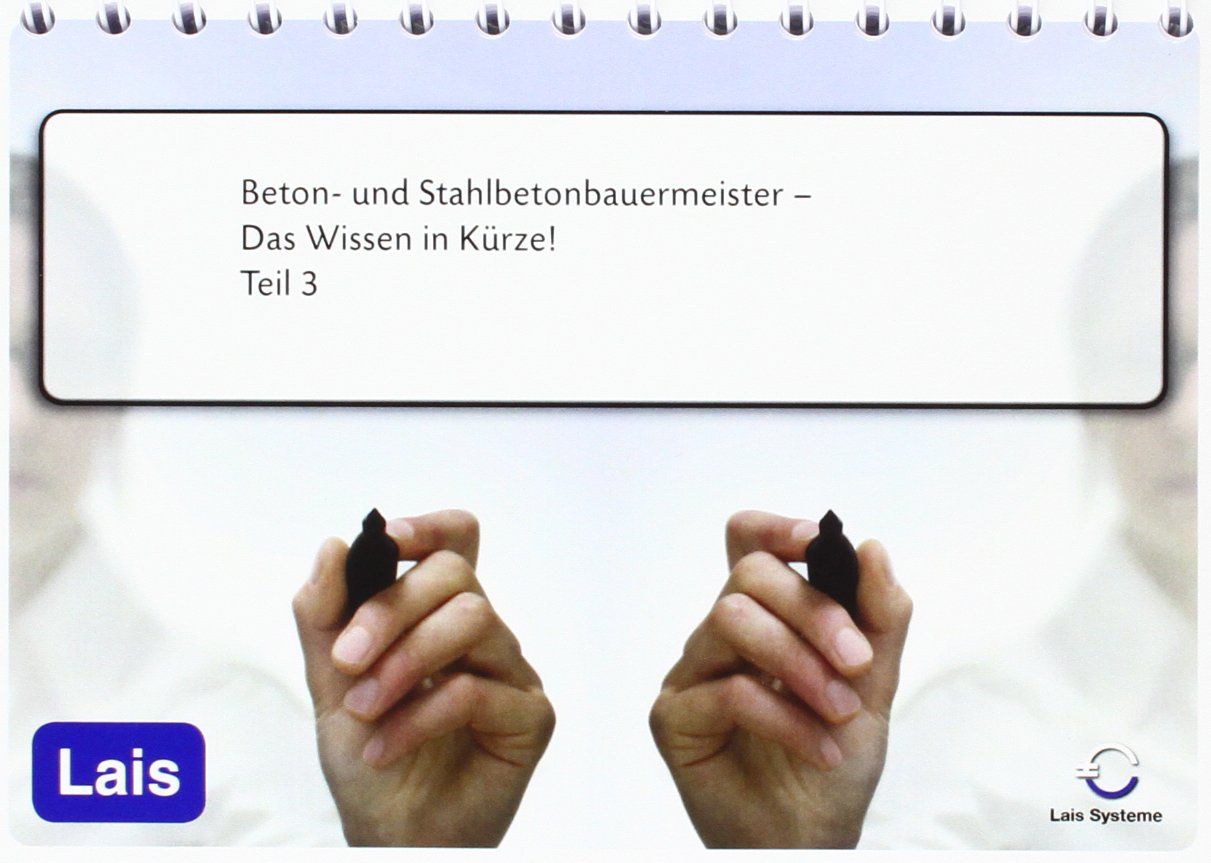 Beton- und Stahlbetonbauermeister - Das Wissen in Kürze: 3. Prüfungsteil Study Guides