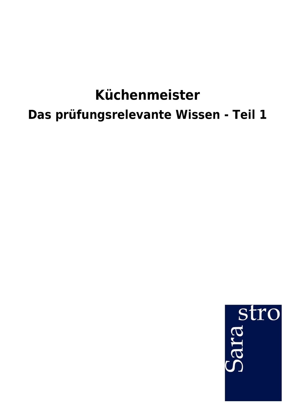 Küchenmeister: Das prüfungsrelevante Wissen - Teil 1 Business, Finance & Career