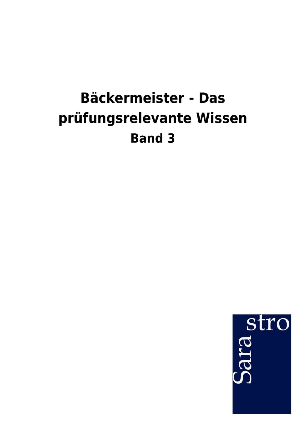 Bäckermeister - Das prüfungsrelevante Wissen Study Guides