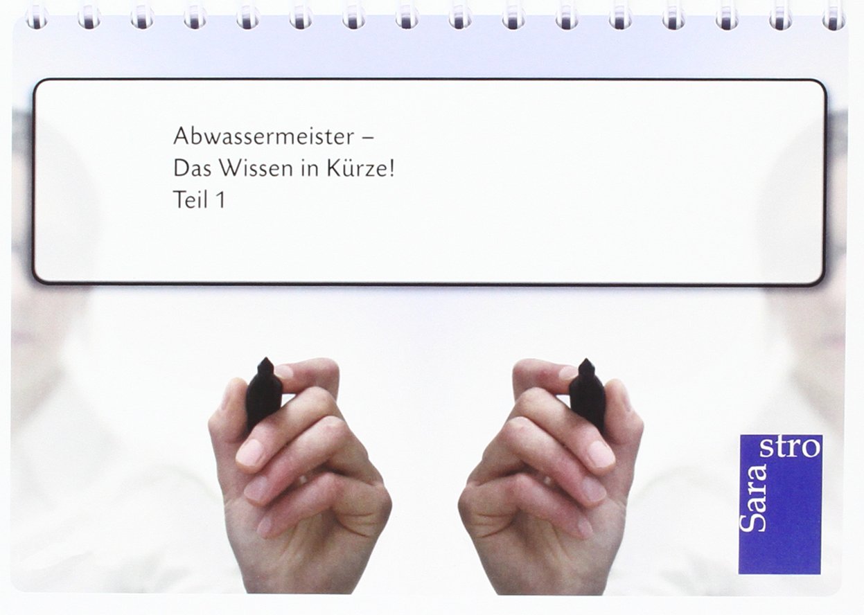 Abwassermeister - Das Wissen in Kürze: Teil 1: Lais Systeme Study Guides