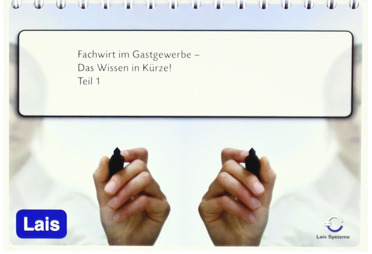 Fachwirt im Gastgewerbe - Das Wissen in Kürze: 1. Teil Study Guides