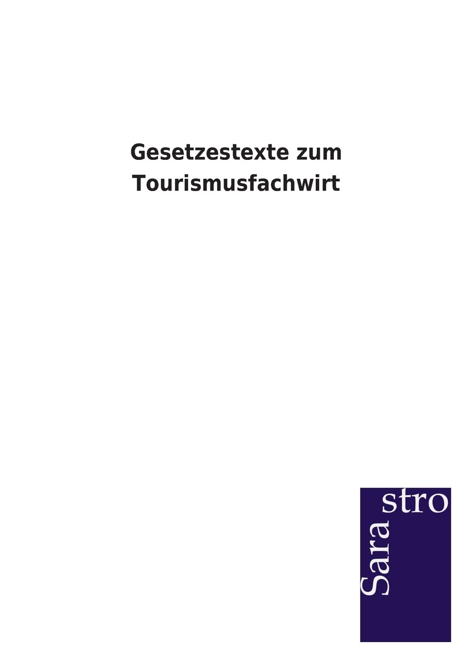 Gesetzestexte zum Tourismusfachwirt Study Guides