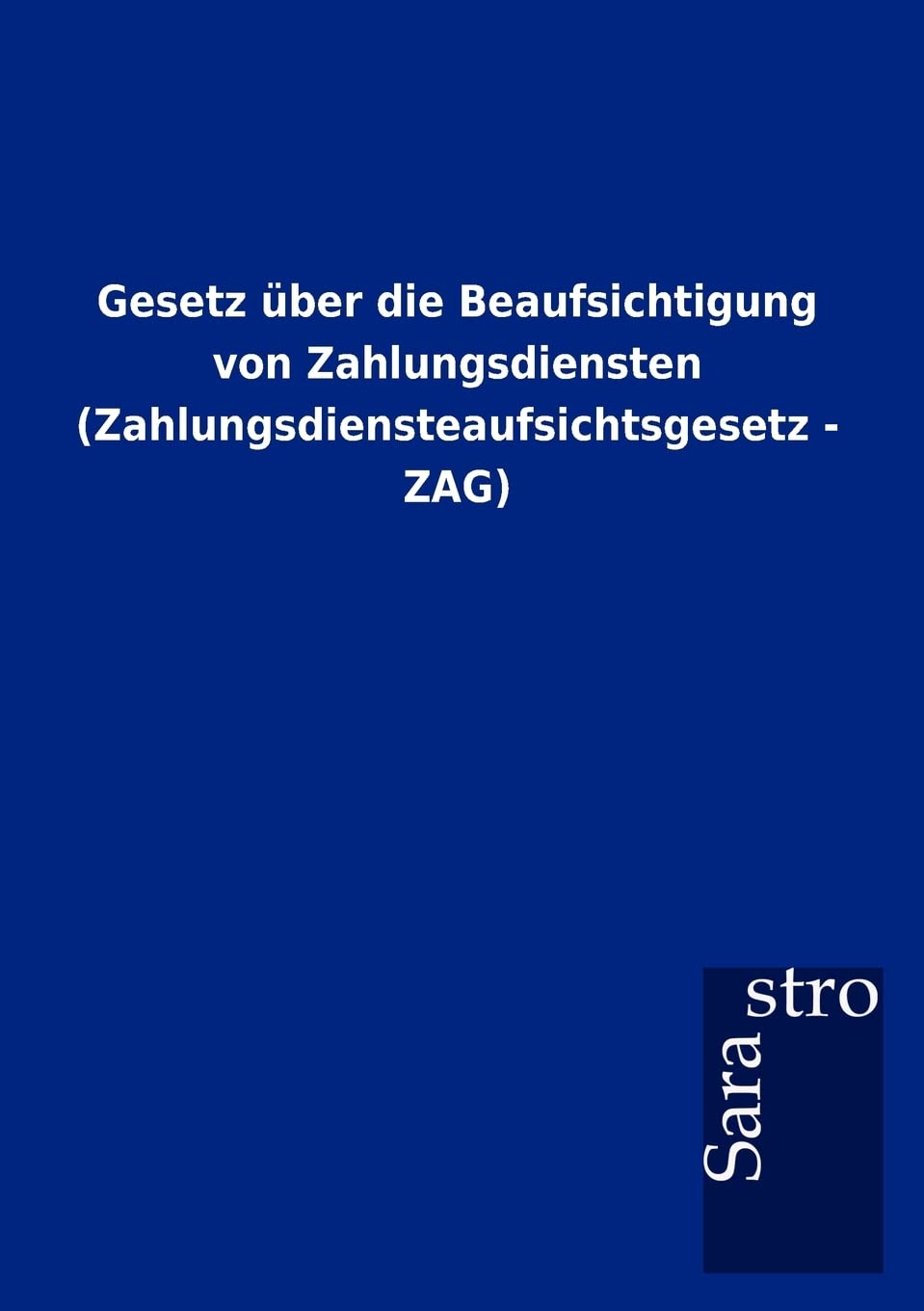 Gesetz über die Beaufsichtigung von Zahlungsdiensten (Zahlungsdiensteaufsichtsgesetz - ZAG) Law