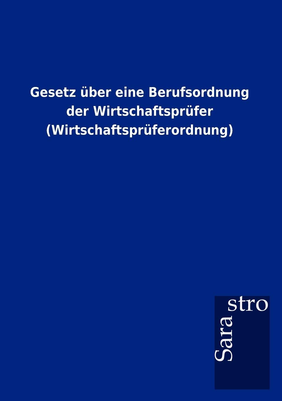 Gesetz über eine Berufsordnung der Wirtschaftsprüfer (Wirtschaftsprüferordnung) Law