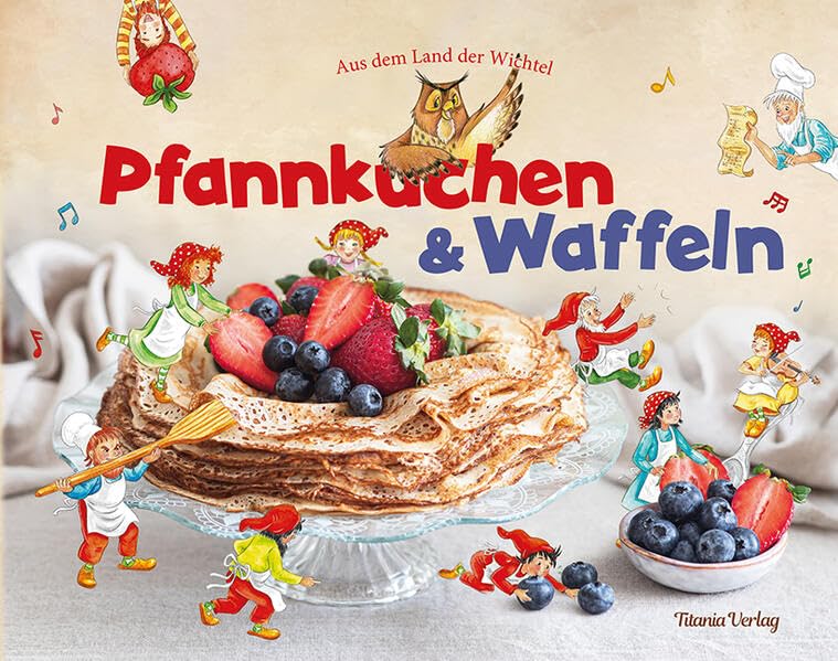 Pfannkuchen und Waffeln: Aus dem Land der Wichtel Leisure, Home & Garden