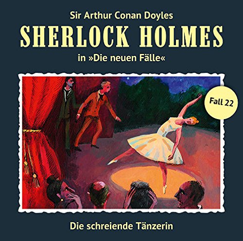 Sherlock Holmes - Neue Fälle 22. Die schreiende Tänzerin Radio Plays