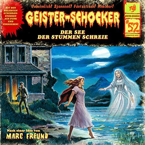 Geister-Schocker 52. Der See der stummen Schreie Radio Plays
