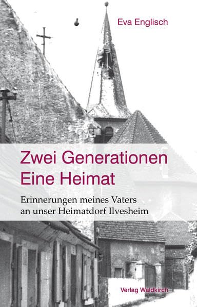 Zwei Generationen - Eine Heimat: Erinnerungen meines Vaters an unser Heimatdorf Ilvesheim Contemporary literature