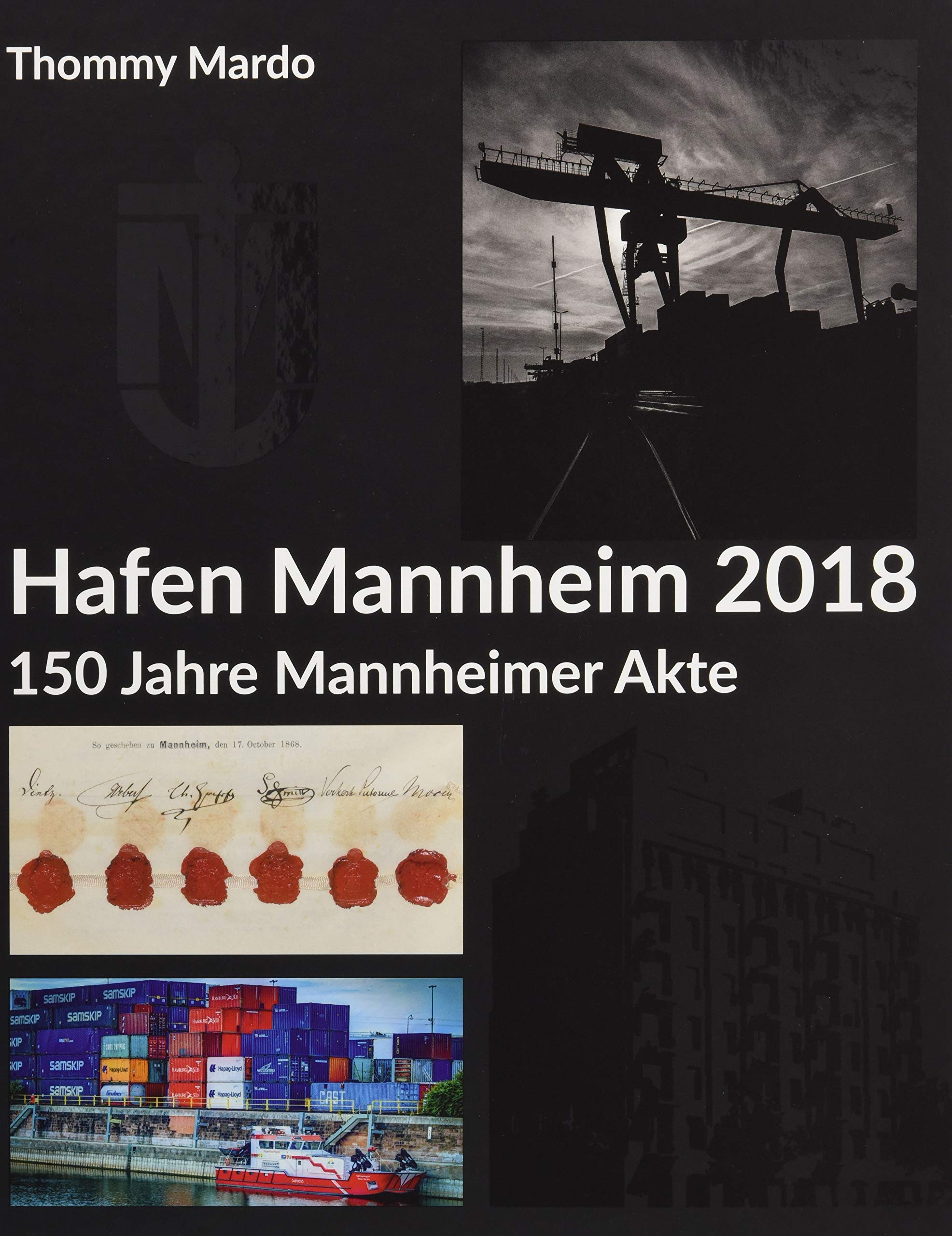 Hafen Mannheim 2018: 150 Jahre Mannheimer Akte book