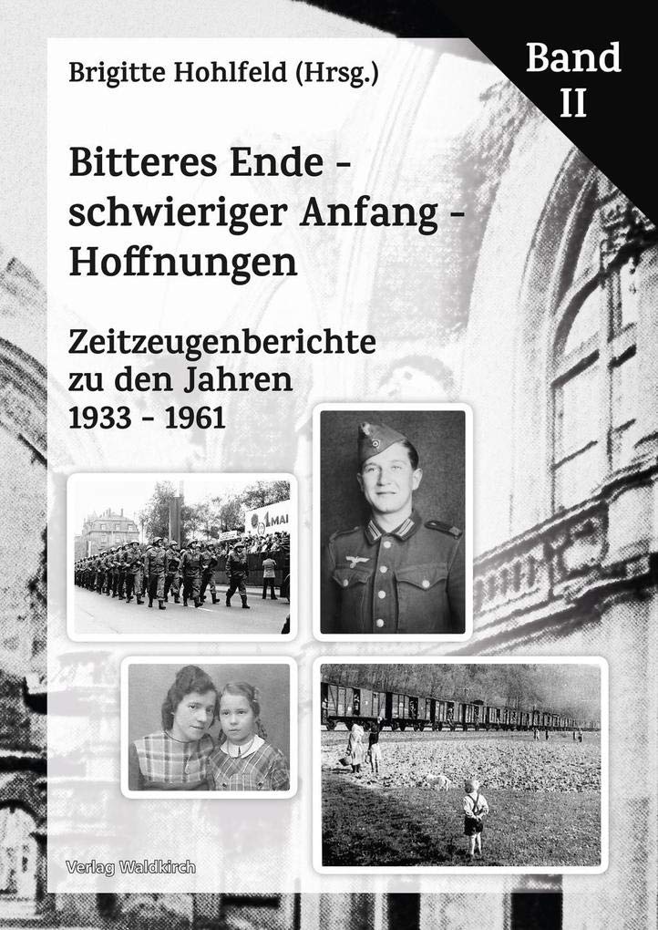 Bitteres Ende - schwieriger Anfang - Hoffnungen German history