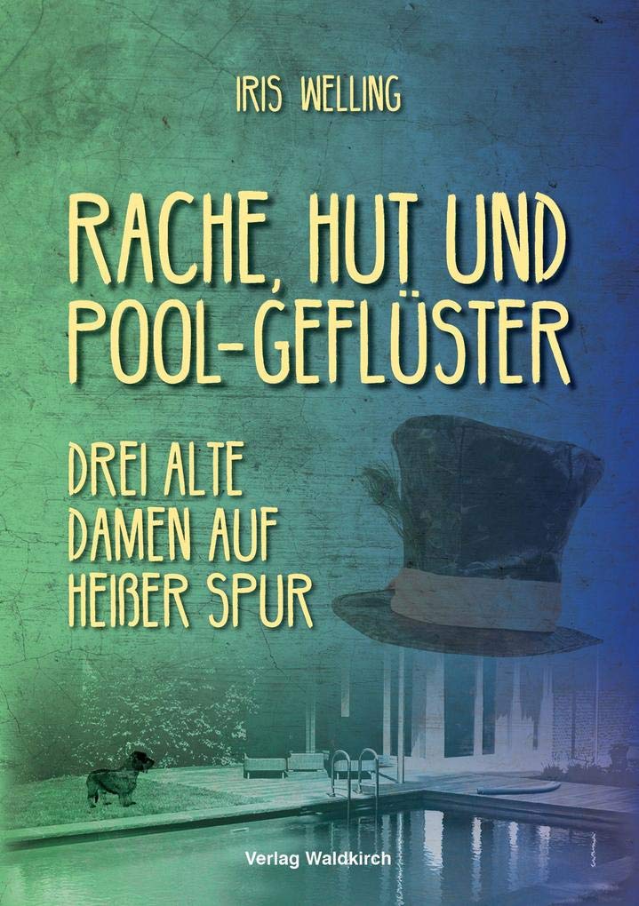 Rache, Hut und Pool-Geflüster: Drei alte Damen auf heißer Spur Contemporary literature