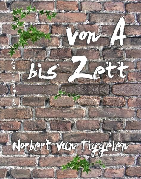 Von A bis Zett - Tiggelen, Norbert van book