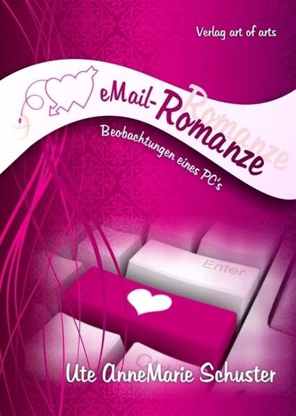 eMail-Romanze: Beobachtungen eines PC's Essays & Short Stories