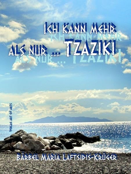 Ich kann mehr als nur ... Tzaziki: Koch-Lese-Buch, Teil 2 (Koch-Lese-Buchreihe: Bärbel Maria Laftsidis Krüger) Leisure, Home & Garden