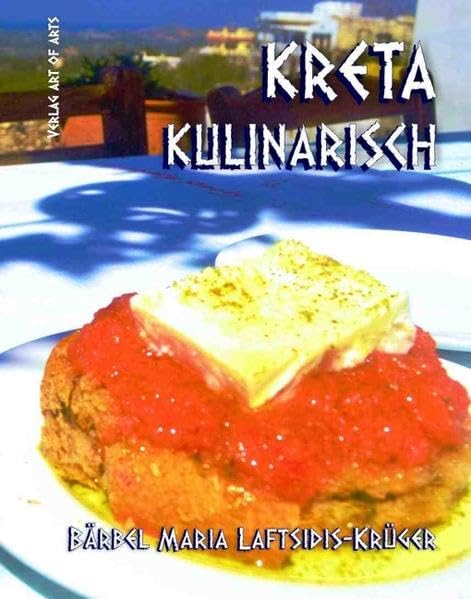 KRETA kulinarisch (Koch-Lese-Buchreihe / Bärbel Maria Laftsidis Krüger) Cooking & Enjoying
