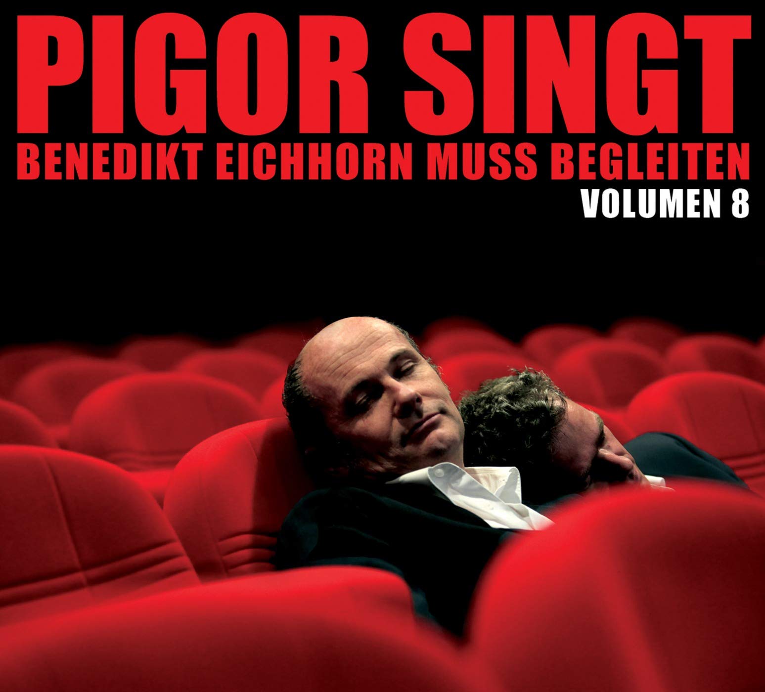 Pigor singt Benedikt Eichhorn muss begleiten – Volumen 8 Arts & Music