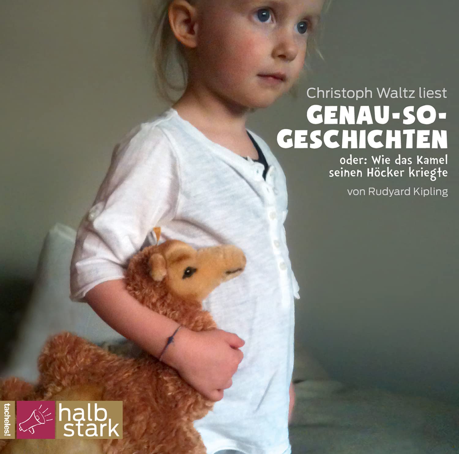 Genau-so-Geschichten: oder: Wie das Kamel seinen Höcker kriegte (Sonderedition) Fairy Tales & Legends
