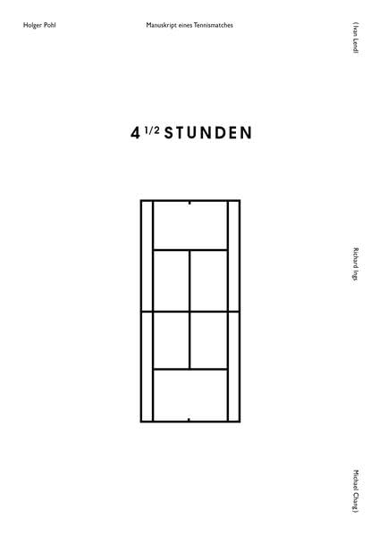Holger Pohl: 4 1/2 Stunden - Manuskript eines Tennismatches Film, Art & Culture