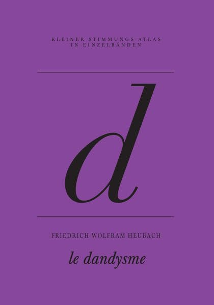 d – le dandysme (Kleiner Stimmungs-Atlas in Einzelbänden) Contemporary literature