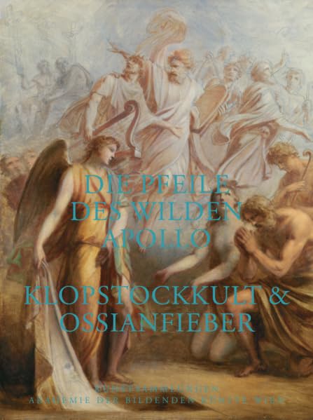 Die Pfeile des wilden Apollo. Klopstockkult & Ossianfieber Film, Art & Culture