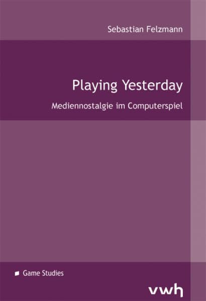 Product Image: Playing Yesterday: Mediennostalgie im Computerspiel
