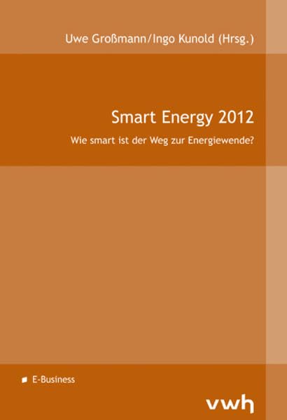 Smart Energy 2012: Wie smart ist der Weg zur Energiewende? Business, Finance & Career