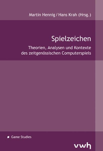Spielzeichen: Theorien, Analysen und Kontexte des zeitgenössischen Computerspiels Law
