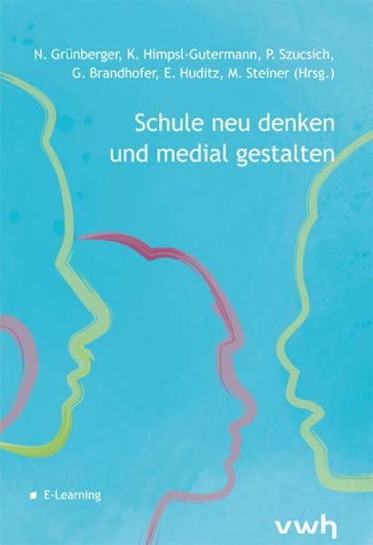 Schule neu denken und medial gestalten book